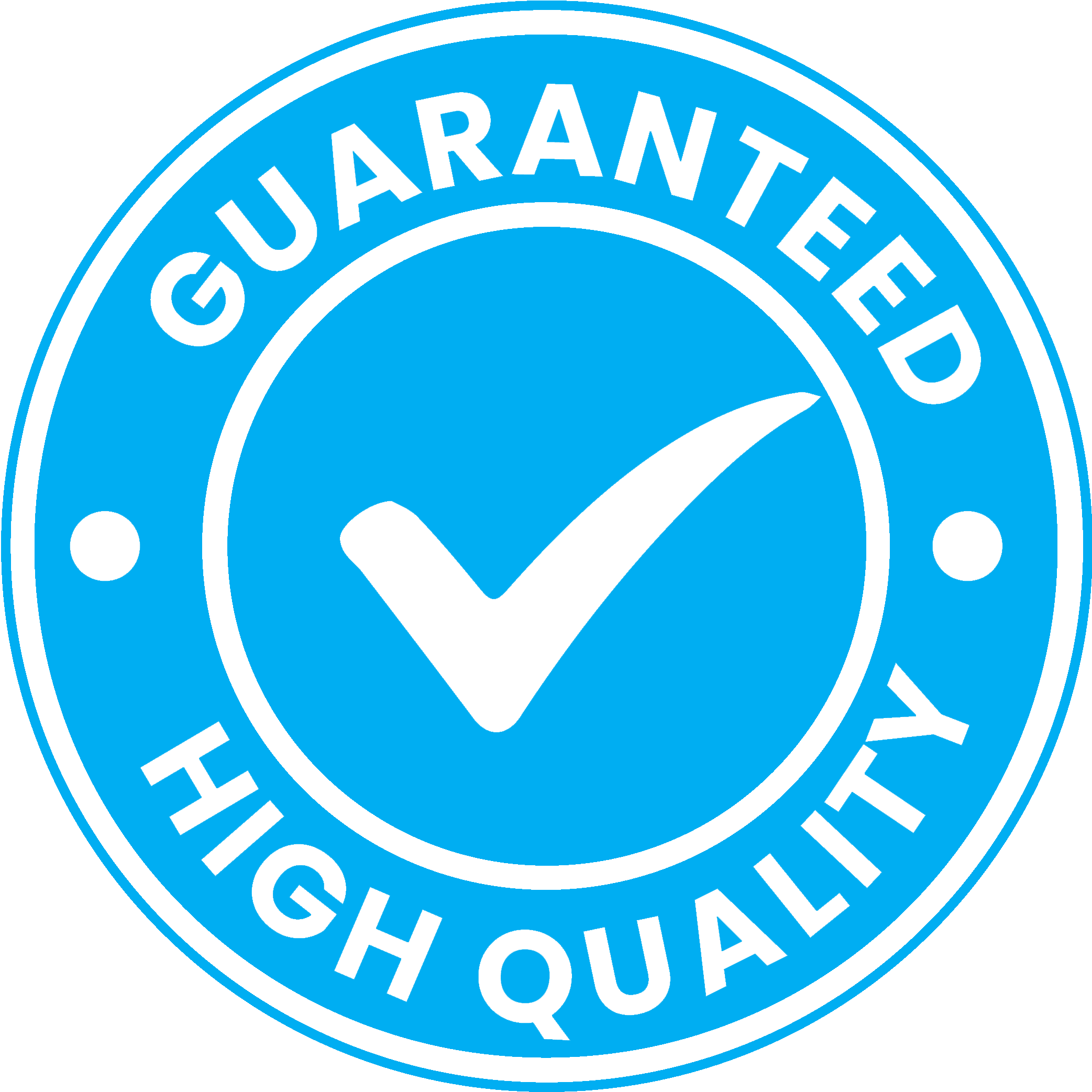 GUARANTEED HIGH QUALITY